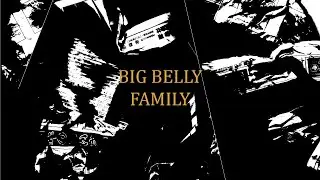 BIG BELLY FAMILY 3