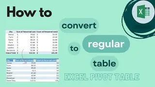 Excel Pivot Table: How to convert to a Regular Table