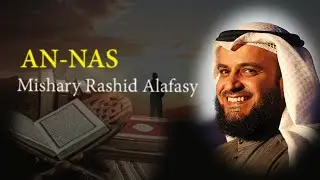 Surat AN NAS -  Syaikh Mishary Rashid Alafasy arab, latin, & terjemah