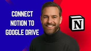 How to Connect Notion to Google Drive – Simple Notion Tutorial for Beginners