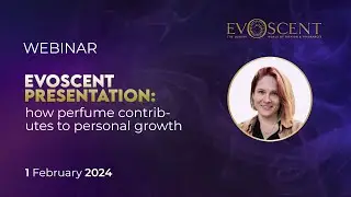 RU EvoScent presentation: How perfume contributes to personal growth (01.02.2024)