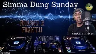 SIMMA DUNG SUNDAY - ROUND 2 - DJ GIO GUARDIAN - 3-26-2023