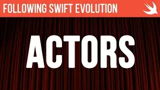 Actors in Swift - 