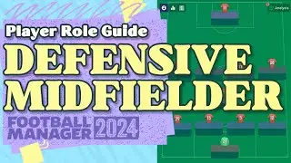 Defensive Midfielder FM24 Role Guide