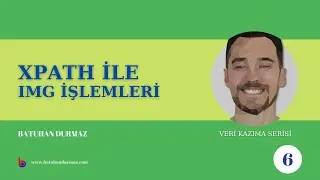 XPATH İle Sitelerden IMG Veri Çekimi | Veri Kazıma Serisi 6