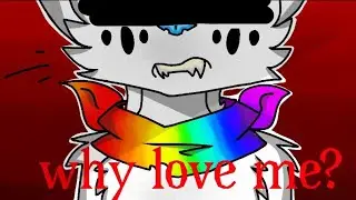 Why love me?{meme}