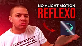 COMO FAZER EFEITO DE REFLEXO PELO CELULAR (ALIGHT MOTION)