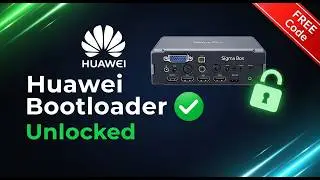 Huawei Bootloader Unlock Code FREE (2025) | 100% Working Sigma Box Method