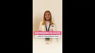 Empreendedor na Saúde: A arte de transformar vidas