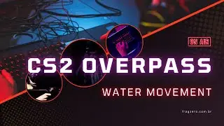 CS2 overpass water movement