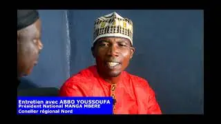 ENTRETIEN AVEC ABBO YOUSSOUFA PRESIDENT NATIONAL DE MANGA MBERE/CONSEILLER REGIONAL-NORD