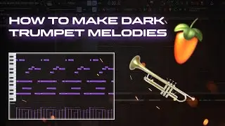How To Make Dark Trumpet Melodies Like Cubeatz and Pvlace | FL Studio 20 Tutorial