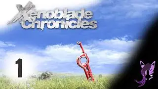 Cùng chơi Xenoblade Chronicles 1 #1 w/ Confidence - 