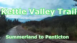 Kettle Valley Trail Summerland to Penticton