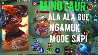 MINOTAUR MOBILE LEGEND NGAMUK MUSUHNYA SAMPE PIPIS DI TOILET TETANGGA