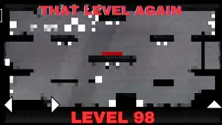 That Level Again Level 98 Walkthrough TLA LEVEL 98 That level again TUTORIAL