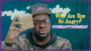 Why Are You So Angry? | Therapy Thursday | Jerry Flowers