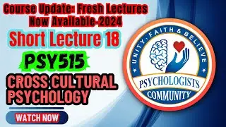 Updated PSY515 Cross Cultural Psychology Short Lesson 18 | PSY515 Midterm & Finalterm Short Lectures