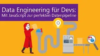 Data Engineering für Devs: Mit JavaScript zur perfekten Datenpipeline