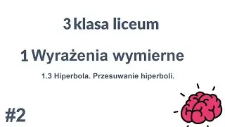 TAK PO PROSTU - Matematyka 3 liceum 1.3 Hiperbola. Przesuwanie hiperboli, part 2/4