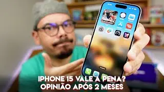 IPHONE 15: OPINIÃO APÓS 2 MESES