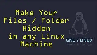 how to make your files and folder hidden in any linux machine