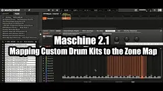 Maschine 2.1 Midi Mapping Custom Drum Kits to the Zone Map
