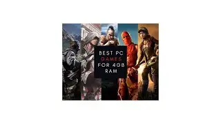 BEST GAMES FOR 4GB RAM PC