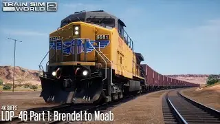 LDP-46 Part 1: Brendel to Moab - Cane Creek - AC4400CW - Train Sim World 2