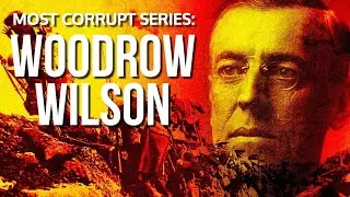 RACIST PROGRESSIVE: Woodrow Wilson - Forgotten History