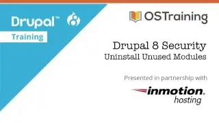 Drupal 8 Security, Lesson 8: Uninstall Unused Modules