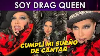 SOY DRAG QUEEN y Cumplí mi sueño de cantar | Maite TV