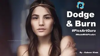 PicsArt Tutorial :  How to Apply Dodge and Burn Effect on Image using PicsArt Application