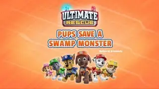 Щенячий патруль | 5 сезон 20 серия (А) | Ultimate Rescue:Pups Save a Swamp Monster