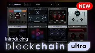 Introducing Blockchain Ultra | The Ultimate Multi-FX Plugin