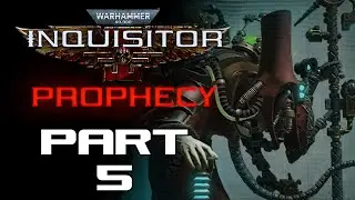 Inquisitor Prophecy - Part 5
