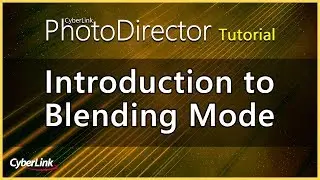 Introduction to Blending Mode | PhotoDirector Photo Editor Tutorial