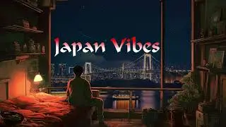 Lofi Japanese Vibes Music