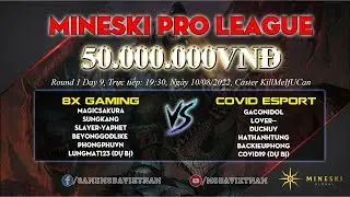 Mineski Pro League | Round 1 Day 9 | 8x Gaming vs Covid19 Esport | Caster KillMeIfUCan | 10/08/2022