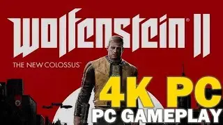 Wolfenstein II: The New Colossus 4K PC Gameplay