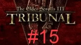 TES 3 Tribunal - 15 серия. Клинок Неревара.