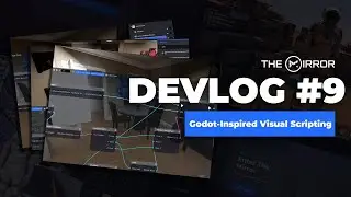 Mirror Classic | Devlog #9: Godot-Inspired Visual Scripting with Real-Time Collaboration