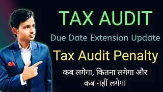 Tax Audit Due date Extension | Tax Audit | Due date and Penalty