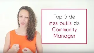 Top 5 de mes outils de Community Manager