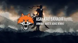 Armada - Asal Kau Bahagia (Agista Adias Remix)