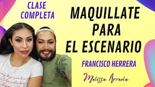 👄💄MAQUILLAJE PARA SHOW EN TEATRO👄💄-Clase completa- Francisco Herrera y Melissa Arreola