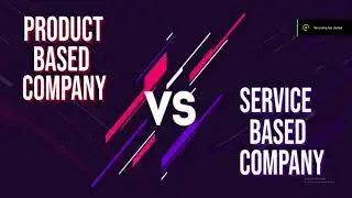 Product Based Company vs Service Based Company | Which one to Choose!