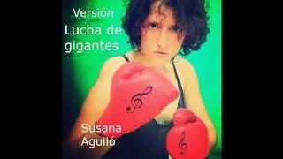 Lucha de gigantes (Versión) Susana Aguiló.