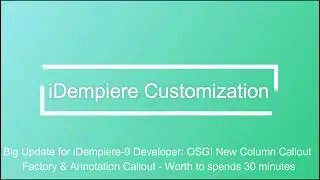 Big Update for iDempiere9 Developer:  OSGI New Column Callout Factory & Annotation Callout | ERP