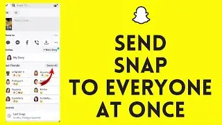 How To Send A Snap To Everyone At Once (2024)